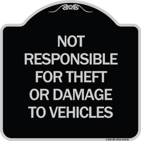 Signmission Not Responsible for Theft or Damage to Vehicles Heavy-Gauge Aluminum Sign, 18" H, BS-1818-23540 A-DES-BS-1818-23540